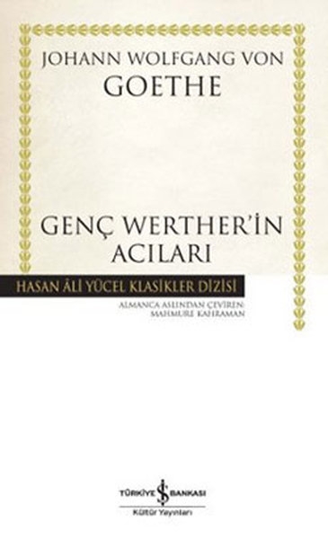 Genç Werther'in Acilari - Hasan Ali Yücel Klasikleri Dizisi - Johann Wolfgang Von Goethe