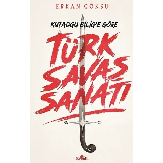 Türk Savas Sanati - Erkan Göksu - Kutadgu Bilige Göre Türk Savas Sanati