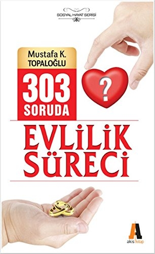 303 Soruda Evlilik Süreci - Mustafa K. Topaloglu