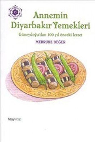 Annemin Diyarbakir Yemekleri - Mebrure Deger