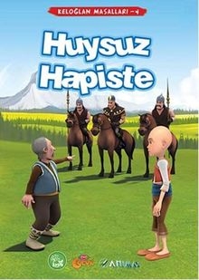Keloglan Masallari - 4 - Huysuz Hapiste