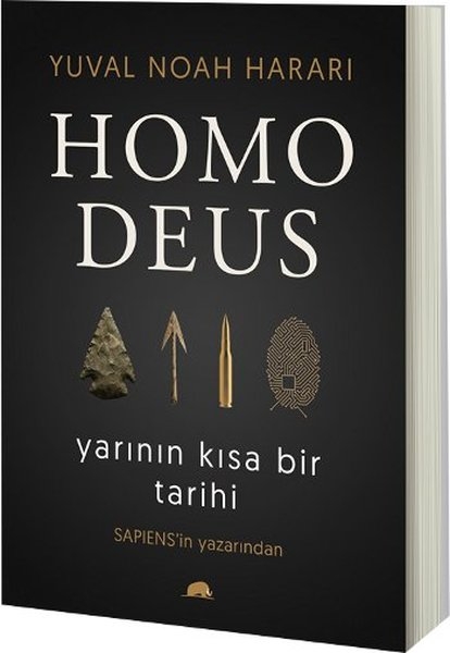 Homo Deus : Yarinin Kisa Bir Tarihi - Yuval Noah Harari