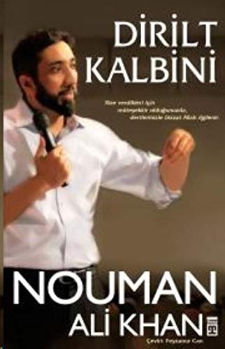Dirilt Kalbini - Nouman Ali Khan