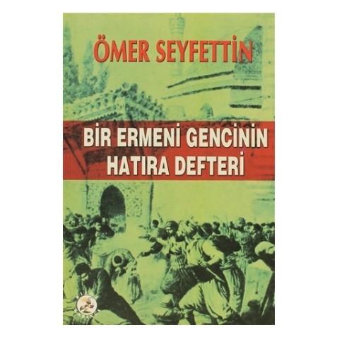 Bir Ermeni Gencinin Hatira Defteri - Ömer Seyfettin