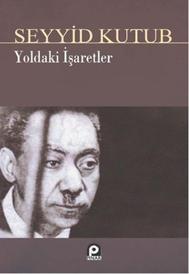 Yoldaki Isaretler - Seyyid Kutub