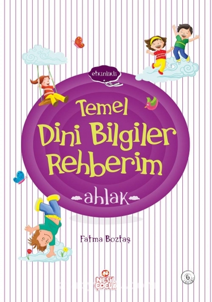 Temel Dini Bilgiler Rehberim - Ahlak - Fatma Boztas