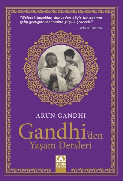 Gandhi'den Yasam Dersleri - Arun Gandhi