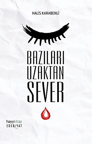 Bazilari Uzaktan Sever - Halis Karabenli