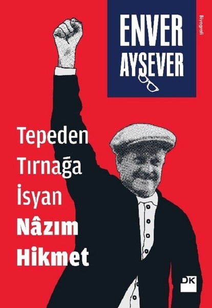 Tepeden Tirnaga İsyan Nazim Hikmet - Enver Aysever