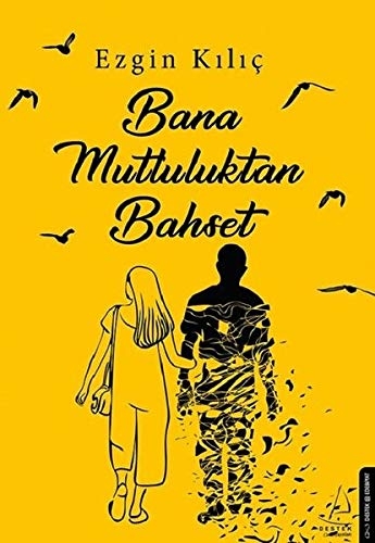 Bana Mutluluktan Bahset - Ezgin Kilic