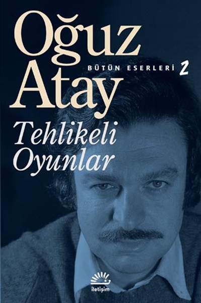 Tehlikeli Oyunlar - Oguz Atay