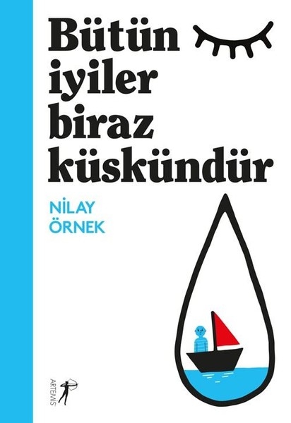 Bütün Iyiler Biraz Küskündür - Nilay Örnek