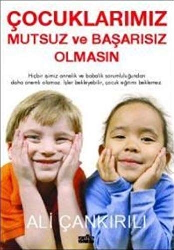 Cocuklarimiz Mutsuz ve Basarisiz Olmasin - Ali Cankirili
