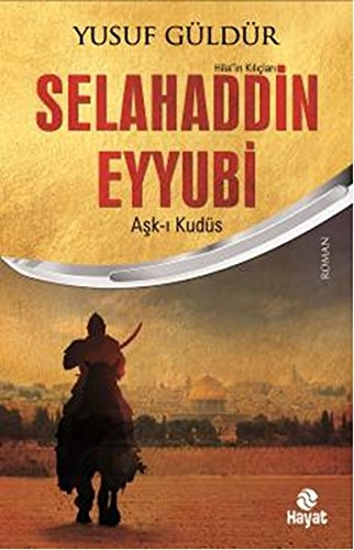 Selahaddin Eyyubi - Ask-i Kudüs - Yusuf Güldür