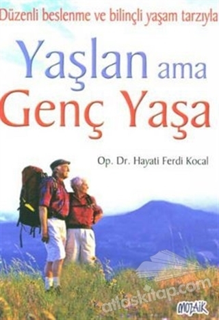 Yaslan ama Genc Yasa - Op. Dr. Hayati Ferdi Kocal