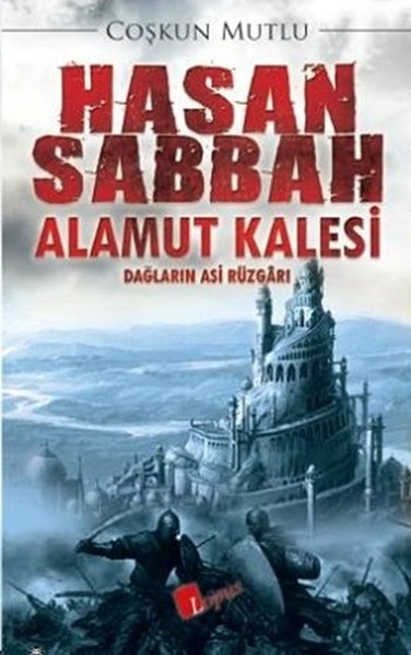 Hasan Sabbah Alamut Kalesi - Daglarin Asi Rüzgari - Coskun Mutlu