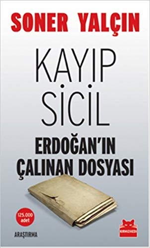 Kayip Sicil - Erdogan'in Calinan Dosyasi - Soner Yalcin