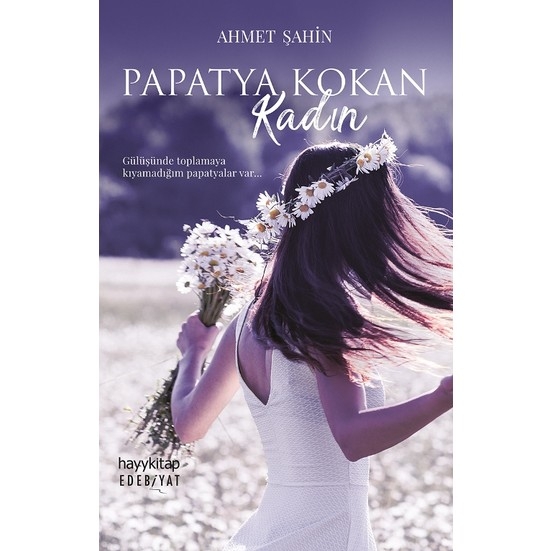 Papatya Kokan Kadin - Ahmet Sahin