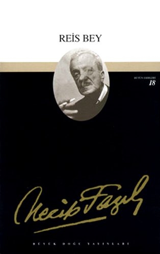Reis Bey - Necip Fazil Kisakürek