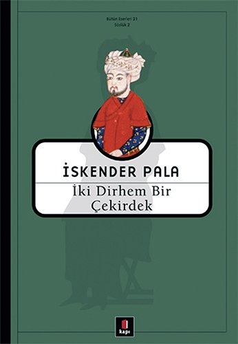 Iki Dirhem Bir Cekirdek - Iskender Pala