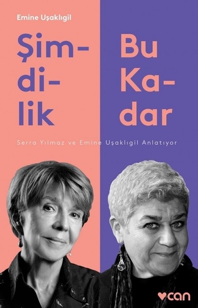 Simdilik Bu Kadar - Serra Yılmaz ve Emine Usakligil Anlatiyor