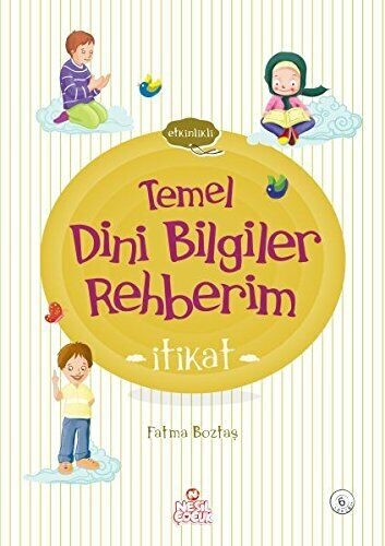 Temel Dini Bilgiler Rehberim - Itikat - Fatma Boztas