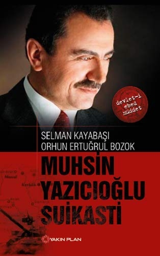 Muhsin Yazicioglu Suikasti - Selman Kayabasi - Orhun Ertugrul Bozok
