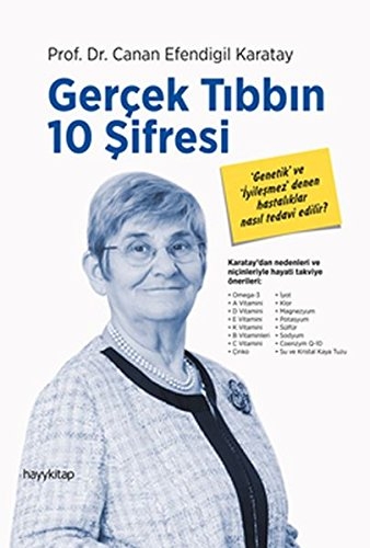 Gercek Tibbin 10 Sifresi - Prof. Dr. Canan Efendigil Karatay