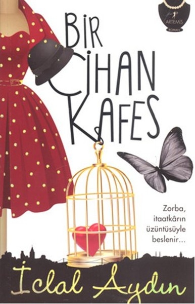 Bir Cihan Kafes - Iclal Aydin