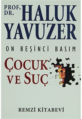 Cocuk ve Suc - Prof. Dr. Haluk Yavuzer