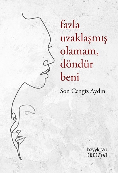 Fazla Uzaklasmis Olamam Döndür Beni - Son Cengiz Aydin