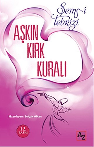 Askin Kirk Kurali - Semsi Tebrizi - Selcuk Alkan