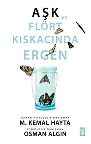 Ask ve Flort Kiskacinda Ergen - M. Kemal Hayta / Osman Algin