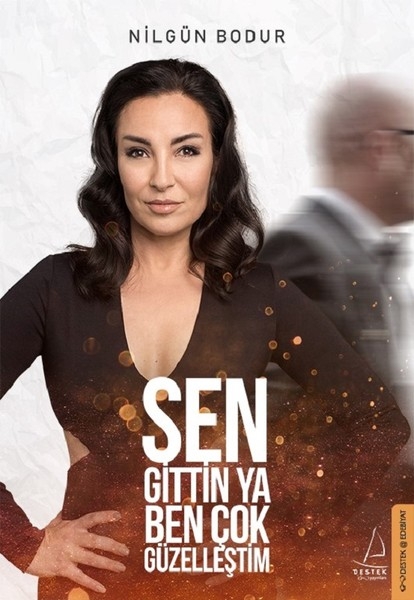 Sen Gittin Ya Ben Cok Güzellestim - Nilgün Bodur