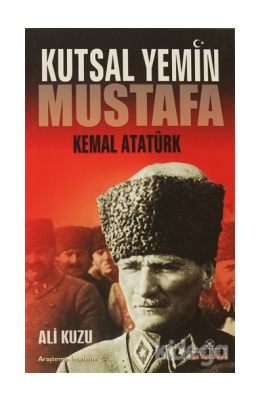 Mustafa Kemal Atatürk - Kutsal Yemin - Ali Kuzu