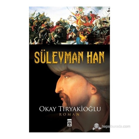 Süleyman Han - Okay Tiryakioglu