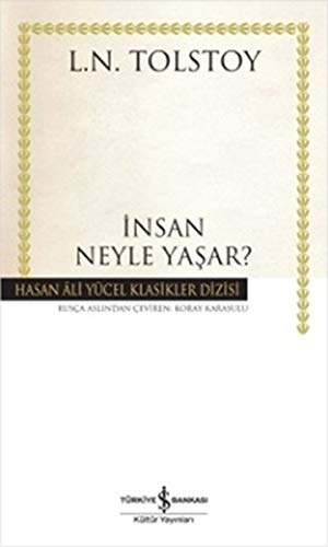 Insan Neyle Yasar? - L. N. Tolstoy