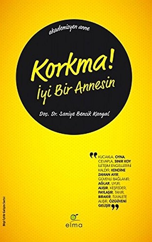 Korkma Iyi Bir Annesin - Doc. Dr. Saniye Bencik Kangal