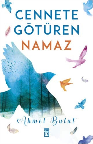 Cennete Götüren Namaz - Ahmet Bulut