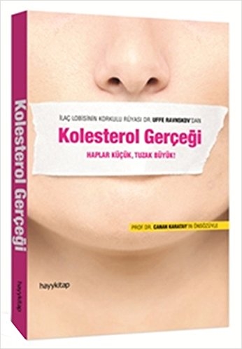 Kolesterol Gercegi - Haplar Kücük, Tuzak Büyük - Dr. Uffe Ravnskov
