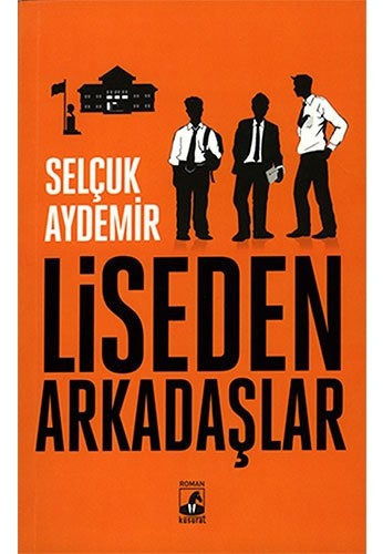 Liseden Arkadaslar - Selcuk Aydemir