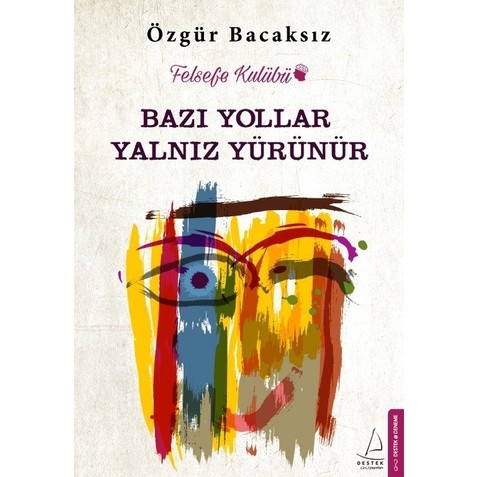 Bazi Yollar Yalniz Yürünür - Özgür Bacaksiz