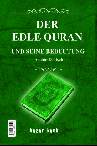 Der Edle Quran und Seine Bedeutung (Arabisch-Deutsch) (Kod:021)