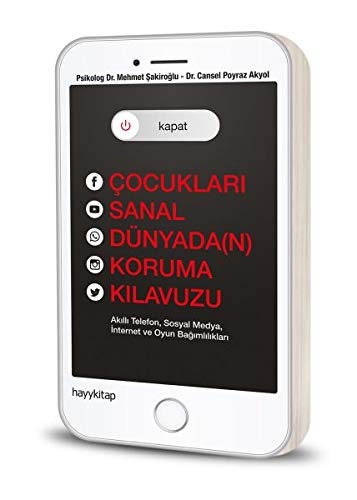 Cocuklari Sanal Dunyada(n) Koruma Kilavuzu - Psikolog Dr. Mehmet Sakiroglu - Dr. Cansel Poyraz Akyol