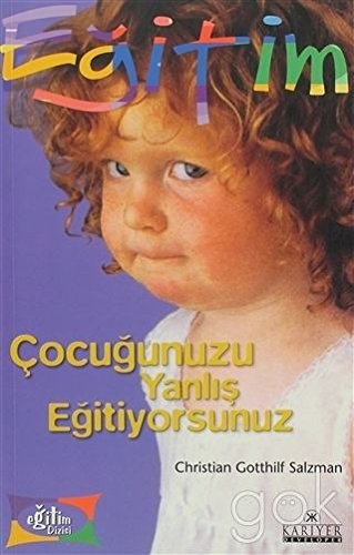 Cocugunuzu Yanlis Egitiyorsunuz - Christian Gotthilf Saklzman