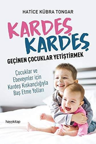 Kardes Kardes Gecinen Cocuklar Yetistirmek - Hatice Kübra Tongar